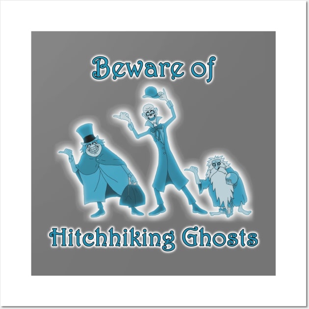 Beware of Hitchhiking Ghosts Wall Art by MPopsMSocks